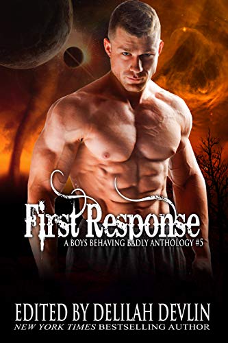 First Response (With: Elle James,Delilah Devlin,Kimberly Dean,Reina Torres,Jaap Boekestein,Megan Ryder,A.C. Dawn,Tray Ellis,Ava Cuvay,January George,PaytonHarlie,M Jayne,Margay Leah Justice,MichalScott)