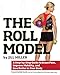 Roll Model: A Step-by-Step Guide to Erase Pain, Improve Mobility, and Live Better in Your Body