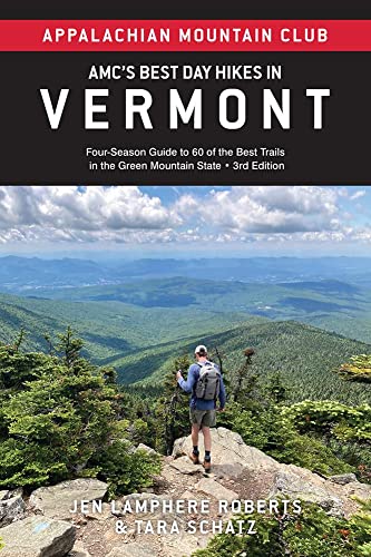 AMC's Best Day Hikes in Vermont: Four-Season Guide to 60 of the Best Trails in the Green Mountain...