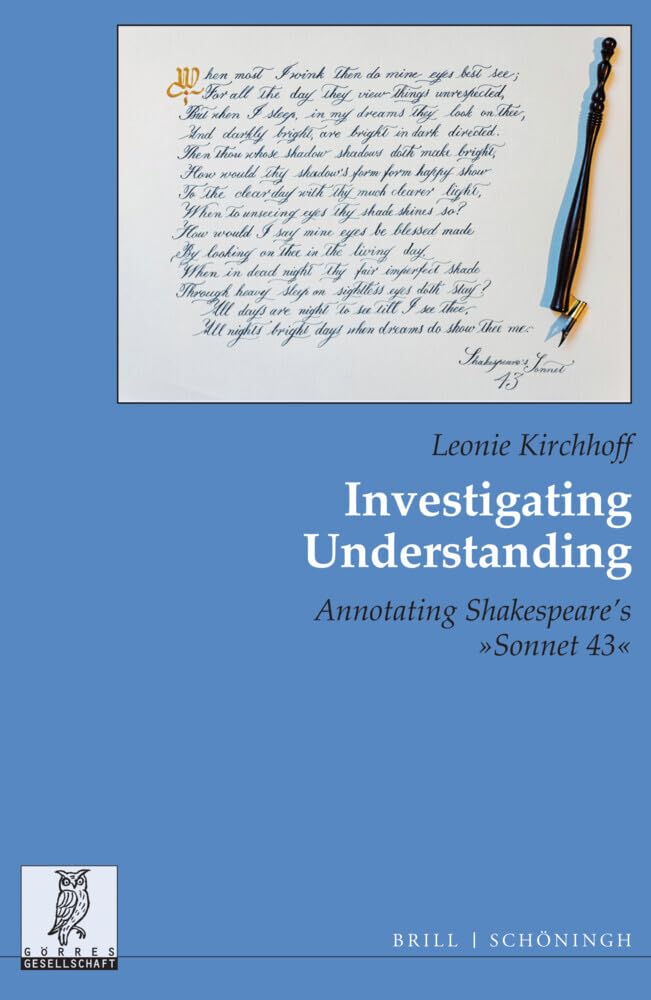 Investigating Understanding: Annotating Shakespeare’s “Sonnet 43” (Beiträge zur englischen und amerikanischen Literatur)