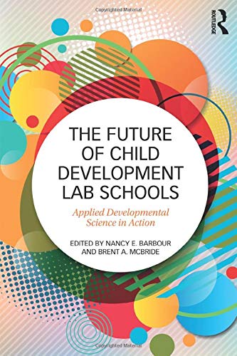 The Future of Child Development Lab Schools: Applied Developmental Science in Action
