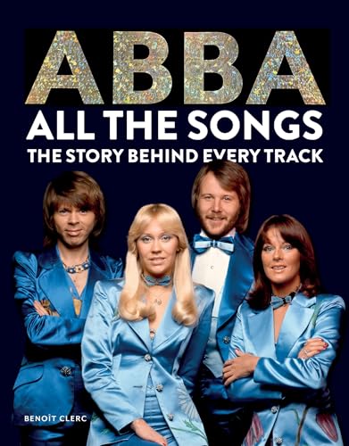 Abba: All The Songs: The Story Behind Every Track (English Edition)