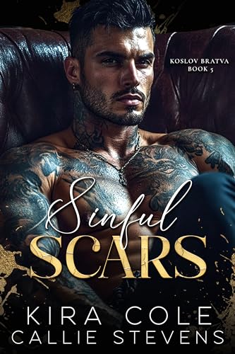 Sinful Scars: A Dark Stalker Russian Mafia Romance (Koslov Bratva Book 5)