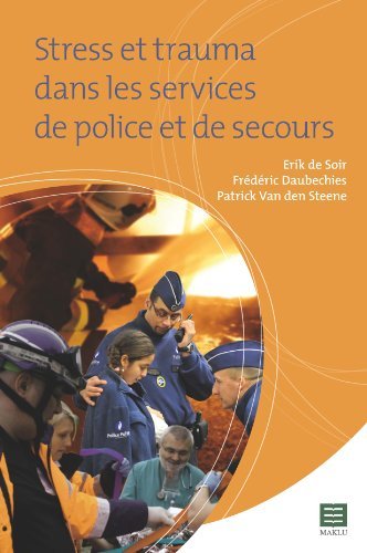 Télécharger Stress et trauma dans les services de police et de secours (Serie Livres Pratiques Policieres) by Er PDF Ebook En Ligne