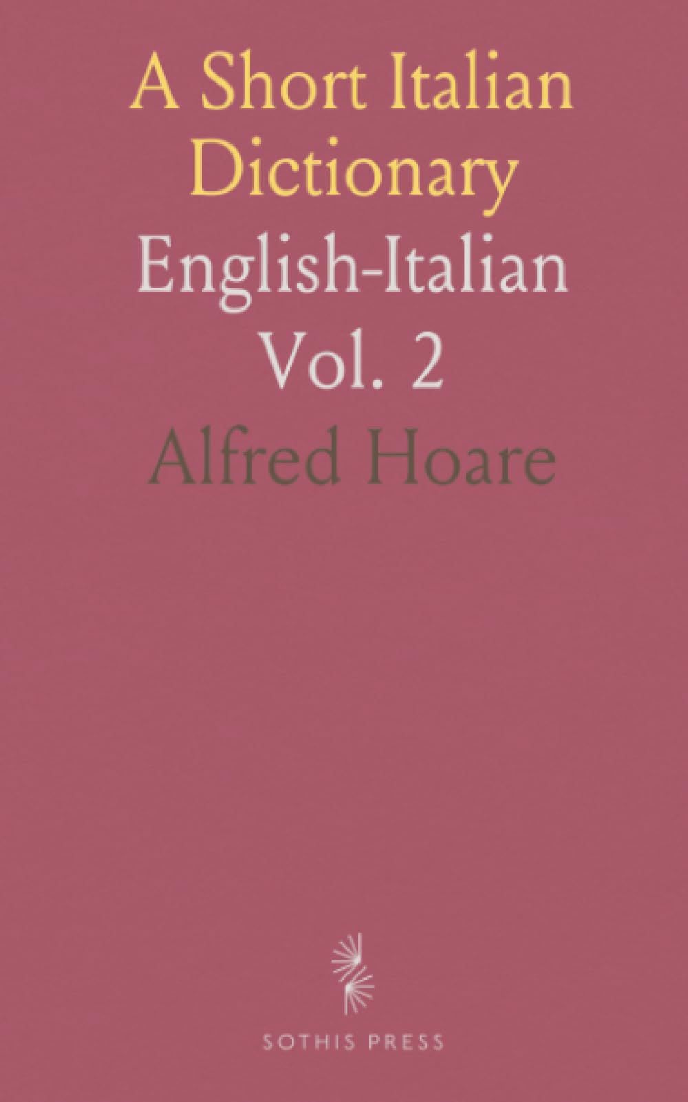 A Short Italian Dictionary: English-Italian