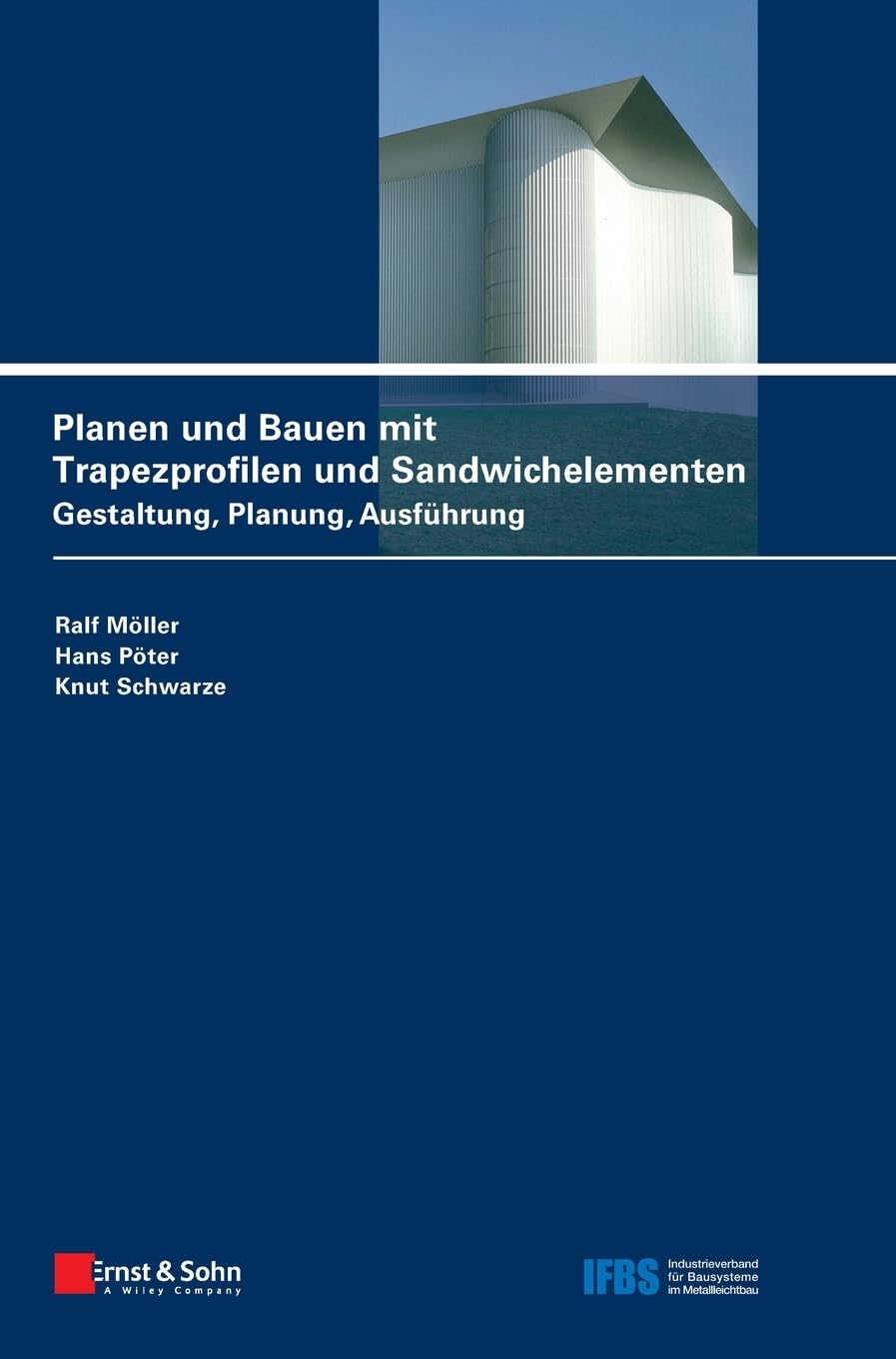 Planen und Bauen mit Trapezprofilen und Sandwichelementen: Bd.2 : Konstruktionsatlas