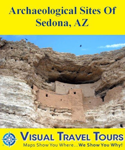Archeological Sites of Sedona, Arizona: A Self-guided Pictorial Sightseeing Tour (Tours4Mobile, Visual Travel Tours Book 305)