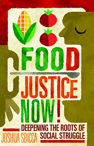Food Justice Now!: Deepening the Roots of Social Struggle