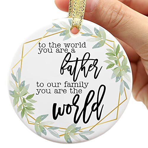 Two-Side Printed Dad Christmas Ornament, Dad Gifts from Daughter, Dad Gifts from Son, to The World You are A Father, But to Us You are The World