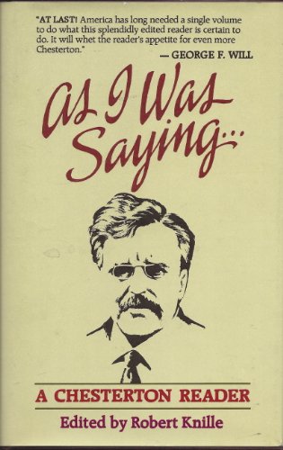As I Was Saying: A Chesterton Reader 080283597X Book Cover