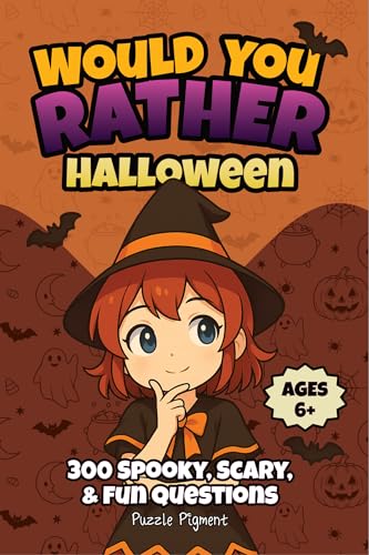Would you Rather: Halloween: 300 Spooky, Scary, & Fun Questions