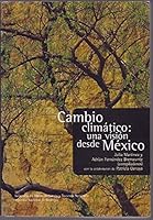 Cambio climático: una visión desde México 9688177040 Book Cover