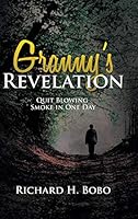 Granny's Revelation: Quit Blowing Smoke in One Day 1504924665 Book Cover