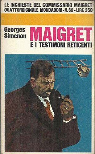  Georges Simenon: Maigret E I Testimoni Reticenti I° Ed. Le Inchieste N. 69
