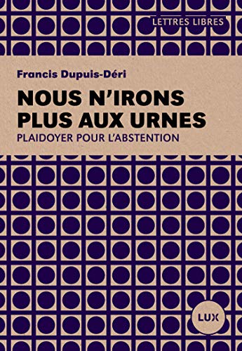 Télécharger Nous n'irons plus aux urnes (Lettres libres) PDF Ebook En Ligne