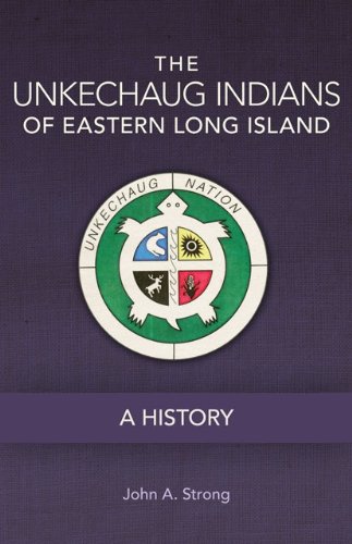The Unkechaug Indians of Eastern Long Island: A History (The Civilization of the American Indian Series Book 269) (Volume 269)