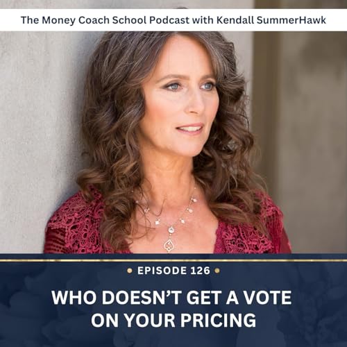 Ep #126: Who Doesn't Get a Vote on Your Pricing