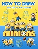  How to Draw Minions: 23 Step-by-Step Characters To Improve Your Drawing Skills Minions Original Birthday Present / Gift Idea