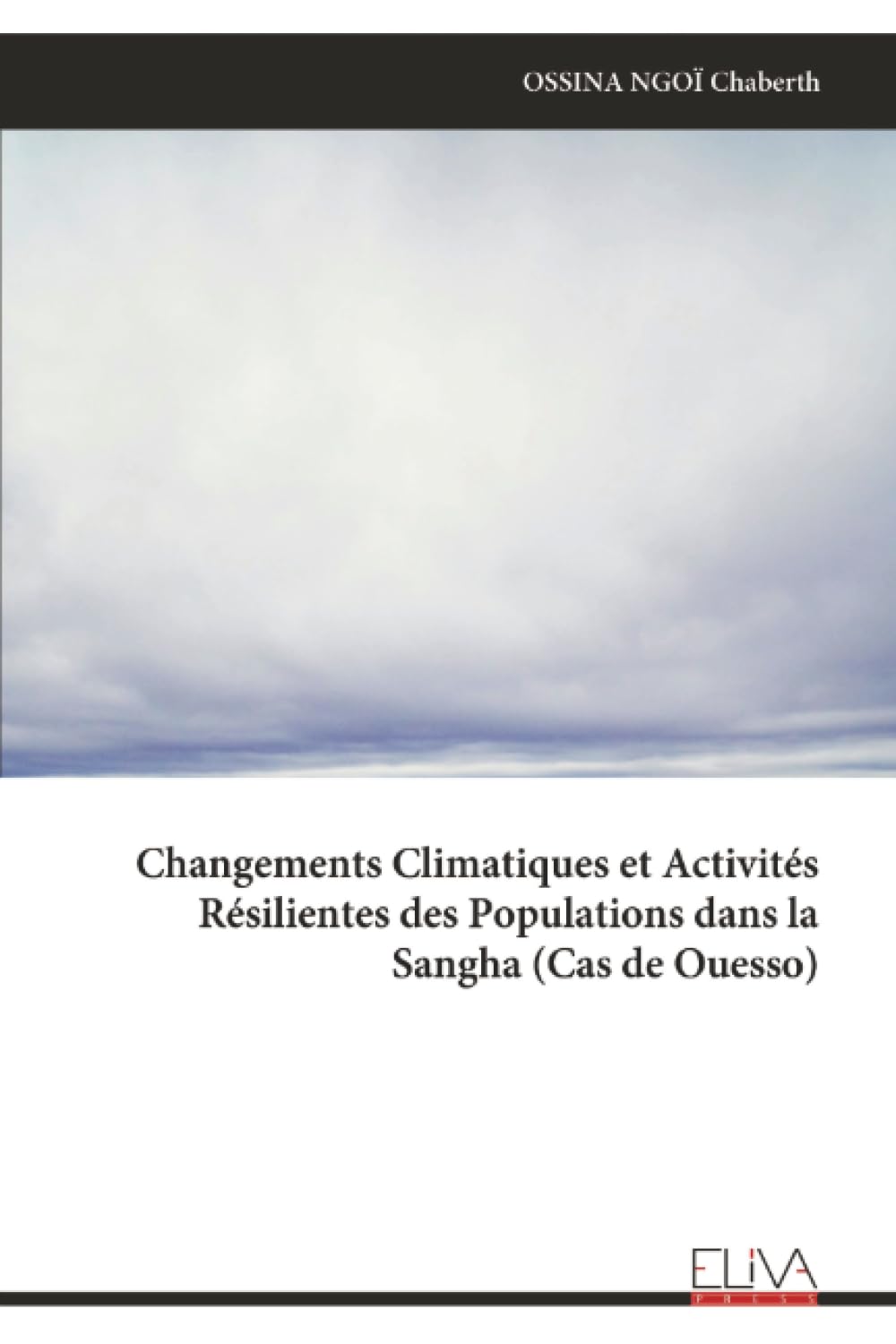 Changements Climatiques et Activités Résilientes des Populations dans la Sangha (Cas de Ouesso)