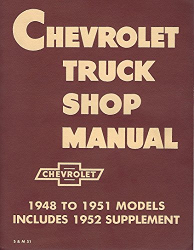 Chevrolet Truck Shop Manual 1948 To 1951 Models Includes 1952 Supplement