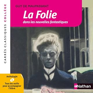 La Folie dans les nouvelles fantastiques - Maupassant - Edition pédagogique Collège - Carrés classiques Nathan