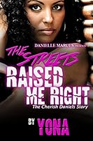 The Streets Raised Me Right 1515322491 Book Cover
