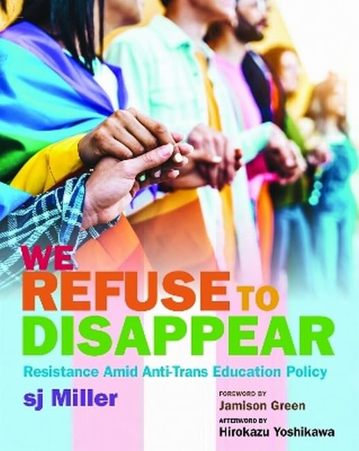 We Refuse to Disappear: Resistance Amid Anti-Trans Education Policy