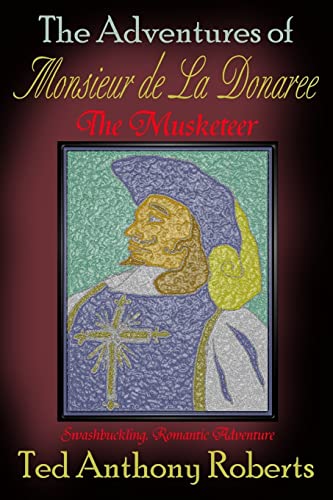 The Adventures of Monsieur de La Donaree the Musketeer