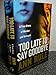 Too Late to Say Goodbye: A True Story of Murder and Betrayal