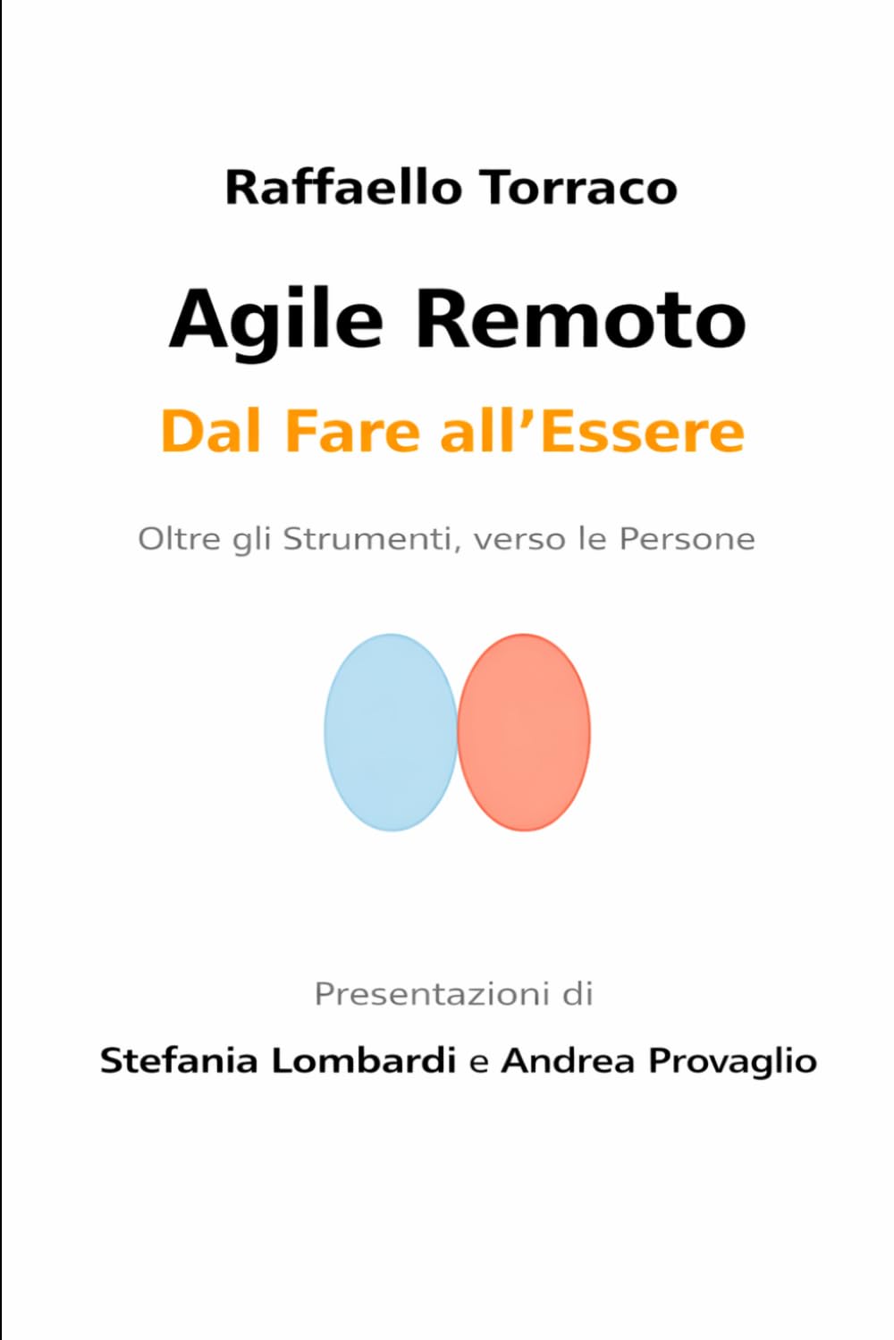 Agile Remoto: Dal Fare All'Essere: Oltre gli strumenti, verso le persone