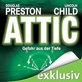 Attic: Gefahr aus der Tiefe: Pendergast 2