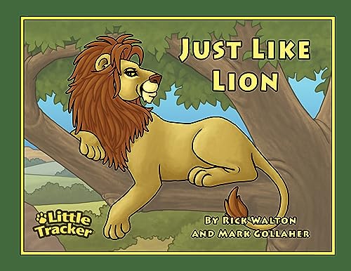 Just Like Lion!: Little Tracker Safari Series