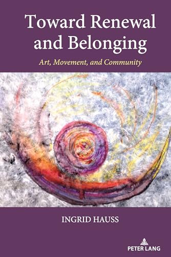 Toward Renewal and Belonging: Art, Movement, and Community