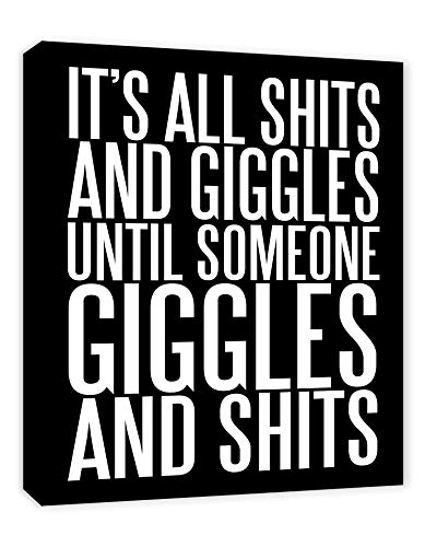 It's All Shits and Giggles Until Someone Giggles and Shits Funny Bathroom Decor - FRAMED - Canvas Print Home Decor Wall Art, Gallery Wrap Inner Frame, Black, 7x9