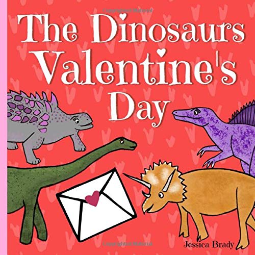 Image for The Dinosaurs Valentine's Day: Picture Book For Preschoolers & Toddlers. Ideal for ages 2-6.