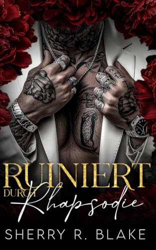 Ruiniert Durch Rhapsodie: Eine Entführungs-Feinde-zu-Liebhabern-Mafia-Romanze (Feretti-Syndikat-Serie) (German Edition)