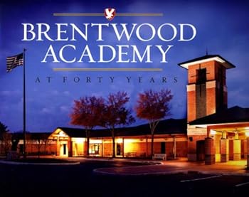 Hardcover Brentwood Academy at Forty Years Book