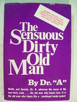 Hardcover The Sensuous Dirty Old Man,: Book
