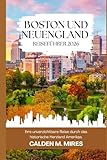 BOSTON UND NEUENGLAND REISEFÜHRER 2026: Ihre unverzichtbare Reise durch das historische Herzland Amerikas