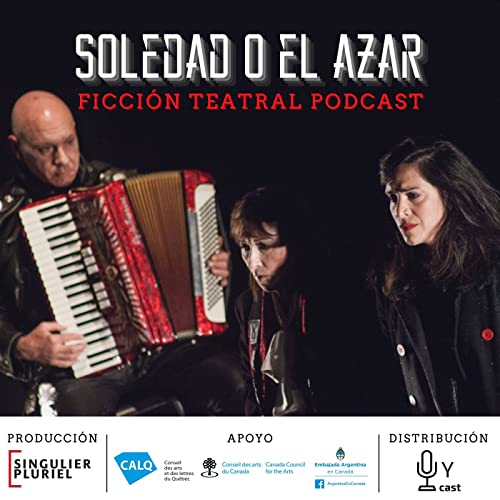 Soledad o el azar - Ficci&oacute;n Teatral Podcast Por UyCast arte de portada