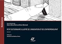 Petit dictionnaire illustré de l'Innovation et de l'Entrepreneuriat: Préface de Mounir Mahjoubi Illustrations de Matthieu Chiara 2356715460 Book Cover