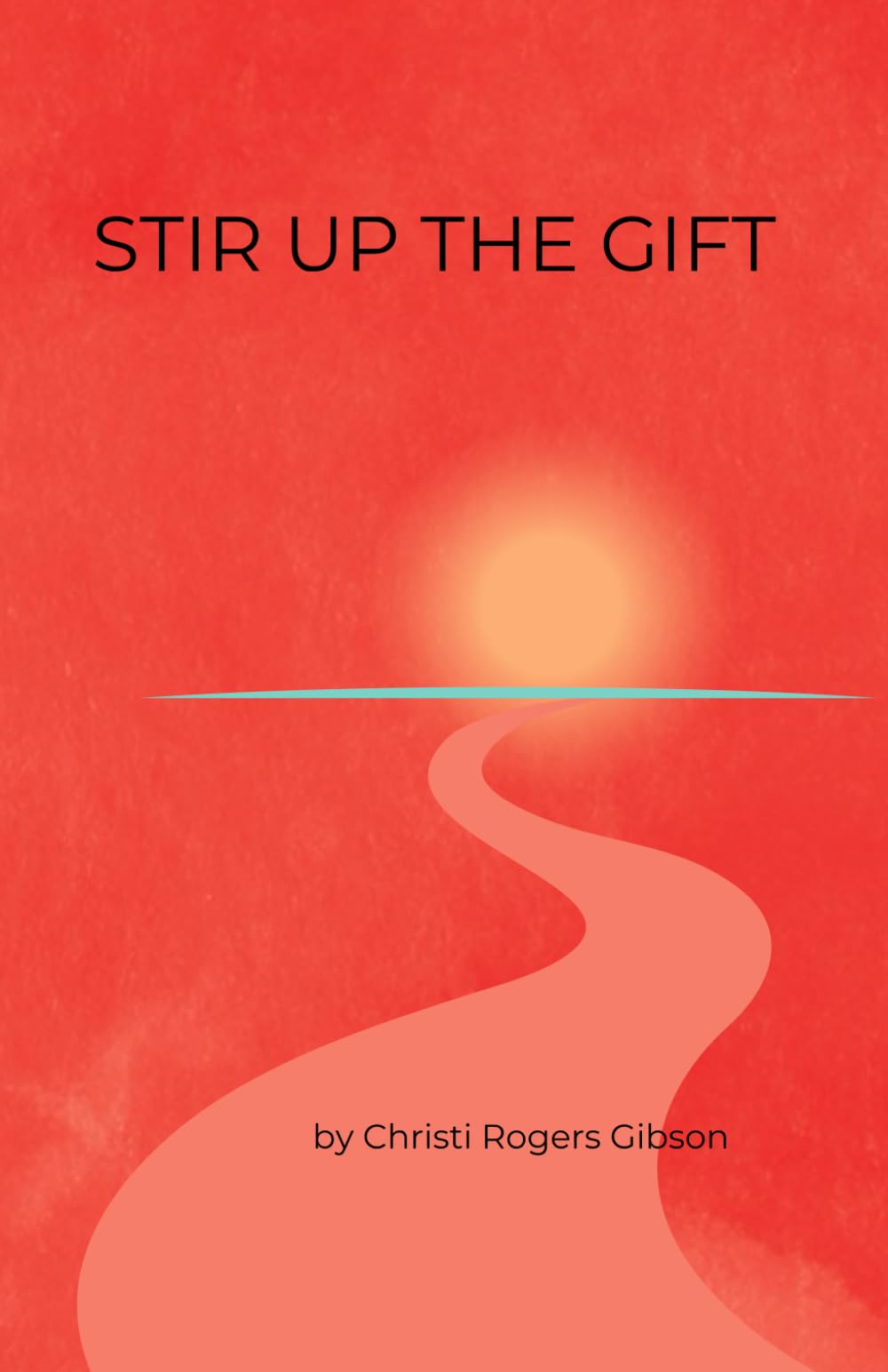 Stir Up the Gift (Little Messy Books for Real People)