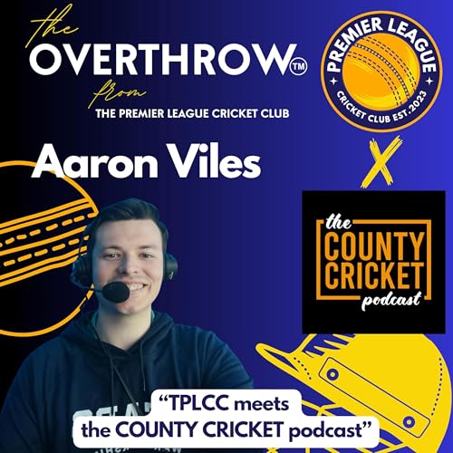 Page de couverture de "The Overthrow" from The Premier League Cricket Club with Aaron Viles of the County Cricket Podcast