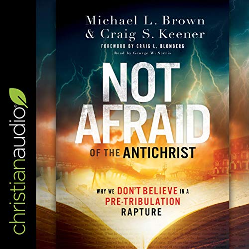 Not Afraid of the Antichrist by Michael L. Brown, Craig S. Keener episode artwork