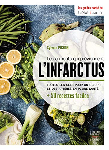 Télécharger Les aliments qui préviennent l'infarctus - Toutes les clés pour un coeur et des artères en pleine livre En ligne