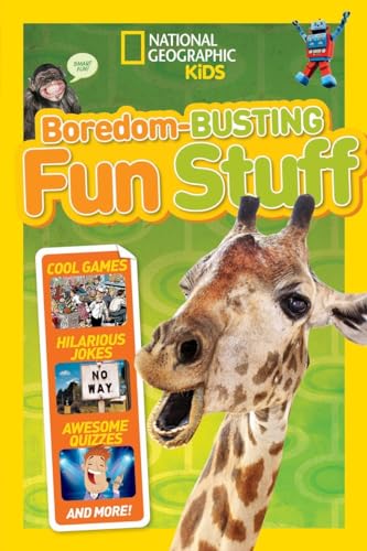 Boredom-Busting Fun Stuff: Cool Games, Hilarious Jokes, Awesome Quizzes, and More! (National Geographic Kids)