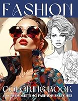Fashion Coloring Book: Fabulous Trendy Designs and Gorgeous Stylish Outfits Coloring Pages for Women and Fashion Lovers B0CQW4KN6R Book Cover