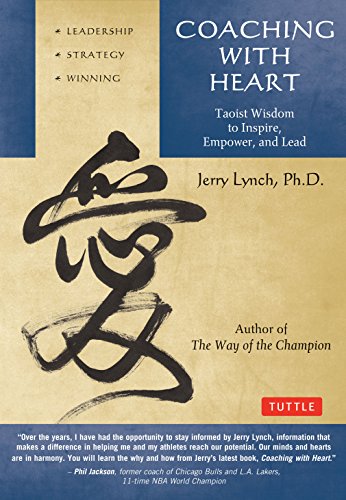 Télécharger Coaching with Heart: Taoist Wisdom to Inspire, Empower, and Lead in Sports & Life PDF Ebook En Ligne
