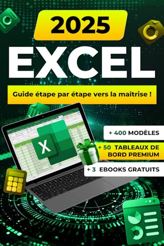 Excel: Guide pratique avec formules, fonctions, astuces, illustrations et modèles prêts à utiliser pour débutants et experts
