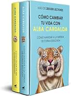 Cómo cambiar tu vida con Alba Cardalda: (edición estuche con: Cómo mandar a la mierda de forma educada | Cómo dejar de ser tu peor enemigo) (Vergara)